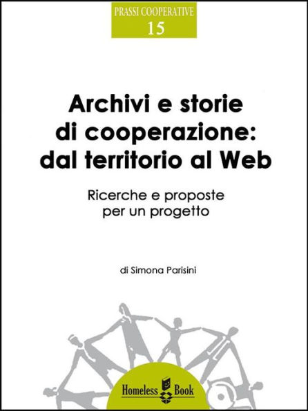 Archivi e storie di cooperazione dal territorio al Web: Ricerche e proposte per un progetto