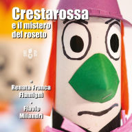 Title: Cresta Rossa e il mistero del roseto: Riscossa fantastica, Author: Associazione Fantariciclando