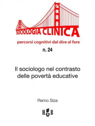 Title: Il sociologo nel contrasto delle povertà educative, Author: Remo Siza