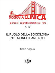 Title: Il ruolo della Sociologia nel mondo sanitario, Author: Sonia Angelisi