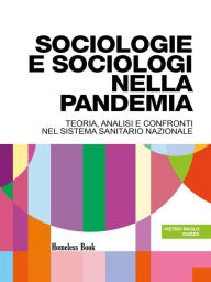 Title: Sociologie e sociologi nella pandemia: Teoria, analisi e confronti nel Servizio Sanitario Nazionale, Author: Pietro Paolo Guzzo