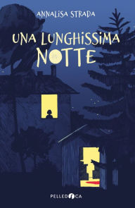 Title: Una lunghissima notte, Author: Annalisa Strada
