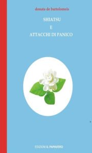 Title: Shiatsu e Attacchi di Panico, Author: Donata De Bartolomeis