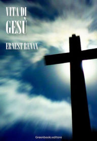 Title: Vita di Gesù, Author: Ernest Renan