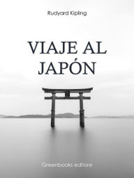 Title: Viaje al Japón, Author: Rudyard Kipling