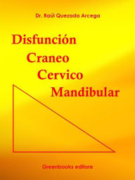 Title: Disfunción Cráneo Cérvico Mandibular, Author: Dr. Raúl Quezada Arcega