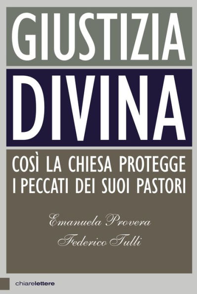 Giustizia divina: Così la Chiesa protegge i peccati dei suoi pastori