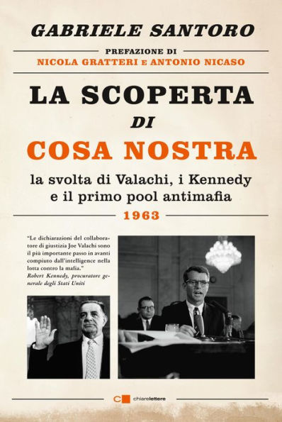La scoperta di Cosa nostra: La svolta di Valachi, i Kennedy e il primo pool antimafia