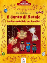 Title: Il Canto di Natale: Copione di Natale per bambini, Author: Fiorella Colombo