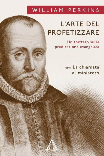 L'arte del profetizzare: Un trattato sulla predicazione evangelica