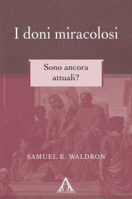 Title: I doni miracolosi: Sono ancora attuali?, Author: Samuel E. Waldron