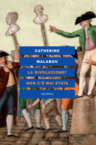 Title: La rivoluzione? Non c'è mai stata, Author: Catherine Malabou