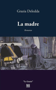 Title: La Madre, Author: Grazia Deledda