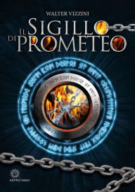 Title: Il sigillo di Prometeo, Author: Walter Vizzini