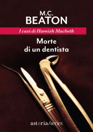 Title: Morte di un dentista: I casi di Hamish Macbeth, Author: M. C. Beaton