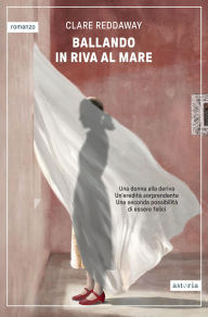Title: Ballando in riva al mare, Author: Clare Reddaway