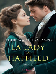 Title: La lady di Hatfield, Author: Federica Martina Sampò