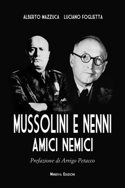 Mussolini e Nenni, amici e nemici by Luciano Foglietta, Alberto Mazzuca, eBook