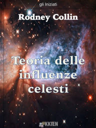 Title: Teoria delle influenze celesti, Author: Rodney Collin