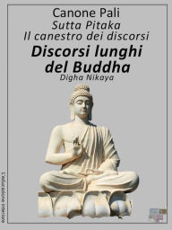 Title: Canone Pali - Discorsi lunghi del Buddha, Author: Buddha