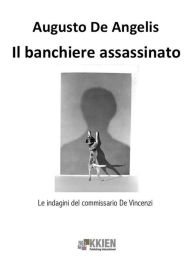 Title: Il banchiere assassinato, Author: Augusto De Angelis