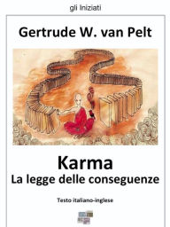 Title: Karma. La legge delle conseguenze, Author: Gertrude W. van Pelt
