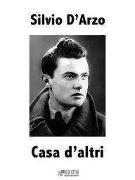 Title: Casa d'altri, Author: Silvio D'Arzo