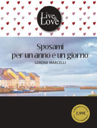 Title: Sposami per un anno e un giorno, Author: LORENA MARCELLI