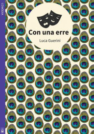 Title: Con una erre, Author: Luca Guerini