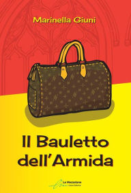 Title: Il bauletto dell'Armida, Author: Marinella Giuni