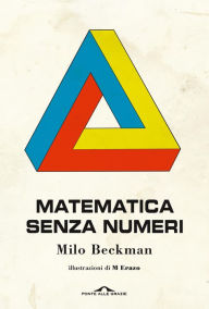 Title: Matematica senza numeri, Author: Milo Beckman
