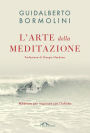 L'arte della meditazione: Meditare per respirare con l'Infinito