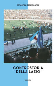 Title: Controstoria della Lazio, Author: Vincenzo Cerracchio
