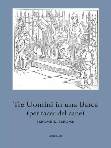 Tre uomini in una barca: (per tacer del cane)