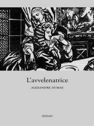 Title: L'avvelenatrice, Author: Alexandre Dumas père