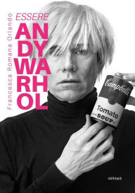 Title: Essere Andy Warhol, Author: Francesca Romana Orlando