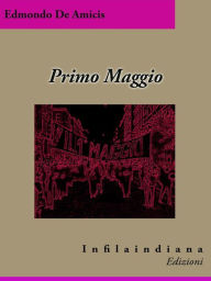 Title: Primo Maggio, Author: Edmondo De Amicis