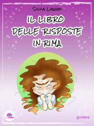 Title: Il libro delle risposte in rima, Author: Silvia Longhi