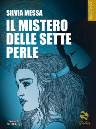 Title: Il mistero delle sette perle, Author: Silvia Messa