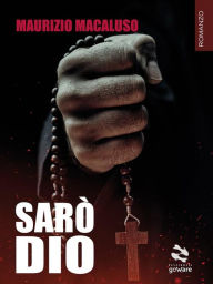 Title: Sarò Dio, Author: Maurizio Macaluso