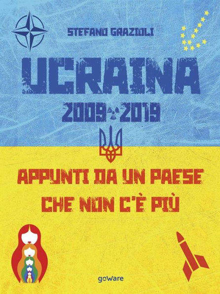 Ucraina 2009-2019. Appunti da un paese che non c'è più