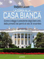 La corsa alla Casa Bianca. Come si elegge il presidente degli Stati Uniti, dalle primarie dei partiti al voto di novembre