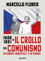 Title: 1989-1991. Il crollo del comunismo in Europa orientale e in Russia, Author: Marcello Flores