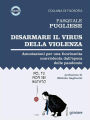Disarmare il virus della violenza. Annotazioni per una fuoriuscita nonviolenta dall'epoca delle pandemie