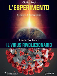 Title: L'esperimento. Romanzo di fantapolitica - Il virus rivoluzionario, Author: Rupi Giulio