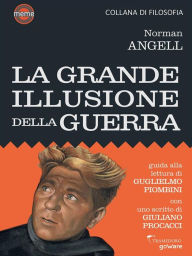 Title: La grande illusione della guerra, Author: Norman Angell
