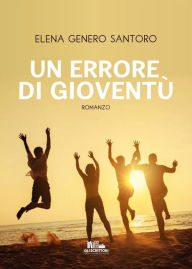 Title: Un errore di gioventù, Author: Elena Genero Santoro