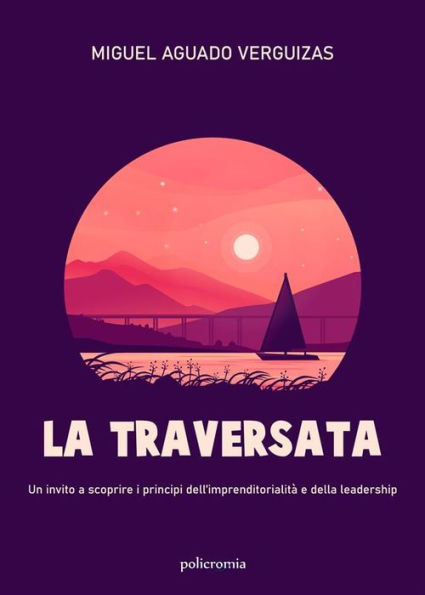 La Traversata: Un invito a scoprire i principi dell'imprenditorialità e della leadership