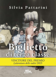 Title: Biglietto di terza classe, Author: Silvia Pattarini