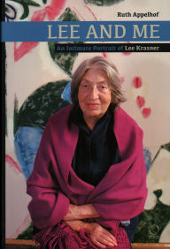 Good e books free download Lee and Me: An Intimate Portrait of Lee Krasner English version FB2 by Ruth Appelhof